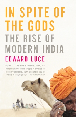 In Spite of the Gods: The Rise of Modern India - Edward Luce