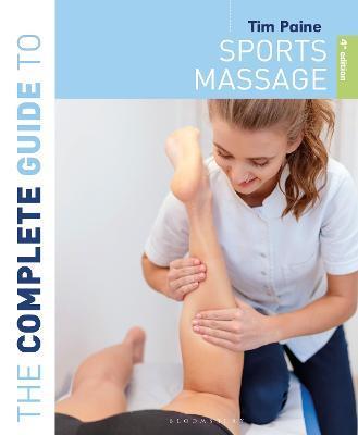 The Complete Guide to Sports Massage 4th Edition - Tim Paine