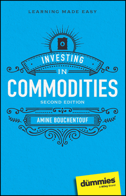 Investing in Commodities - Amine Bouchentouf