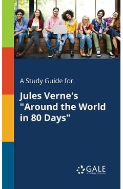 Coperta cărții 'A Study Guide for Jules Verne's Around the World in 80 Days - Cengage Learning Gale'