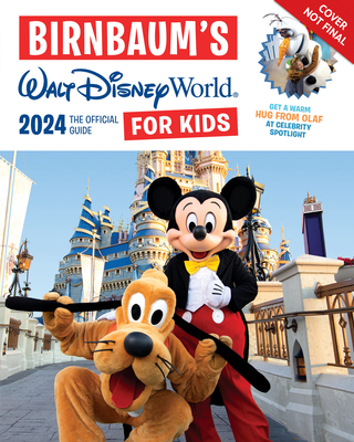 Birnbaum's 2024 Walt Disney World for Kids - Birnbaum Guides