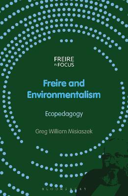 Freire and Environmentalism: Ecopedagogy - Greg William Misiaszek