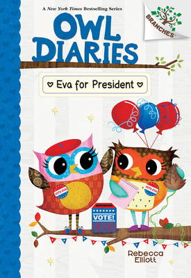 Eva for President: A Branches Book (Owl Diaries #19) - Rebecca Elliott