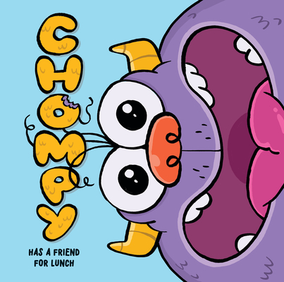 Chompy Has a Friend for Lunch: An Interactive Picture Book - Mark Satterthwaite