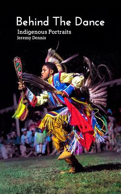 Behind The Dance: Indigenous Portraits - Jeremy Dennis