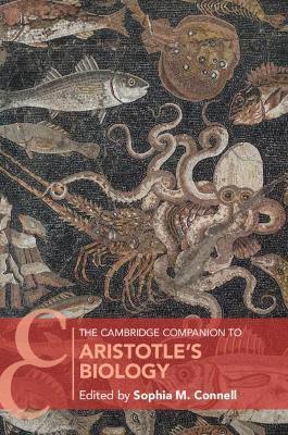 The Cambridge Companion to Aristotle's Biology - Sophia M. Connell