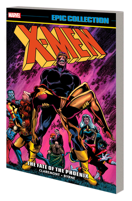 X-Men Epic Collection: The Fate of the Phoenix [New Printing] - John Byrne