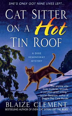 Cat Sitter on a Hot Tin Roof - Blaize Clement