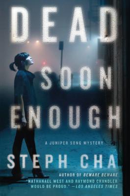 Dead Soon Enough: A Juniper Song Mystery - Steph Cha