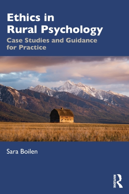 Ethics in Rural Psychology: Case Studies and Guidance for Practice - Sara Boilen