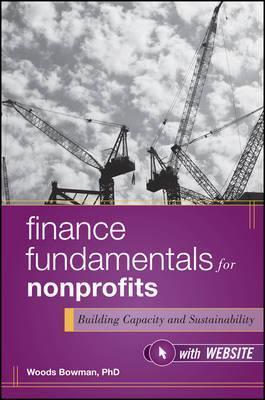 Finance Fundamentals for Nonprofits, with Website: Building Capacity and Sustainability - Woods Bowman