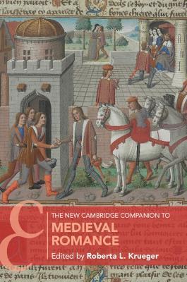 The New Cambridge Companion to Medieval Romance - Roberta L. Krueger