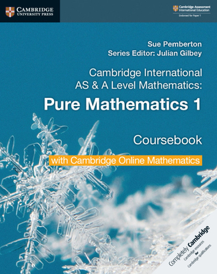 Cambridge International as & a Level Mathematics Pure Mathematics 1 Coursebook with Cambridge Online Mathematics (2 Years) - Sue Pemberton