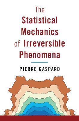 The Statistical Mechanics of Irreversible Phenomena - Pierre Gaspard