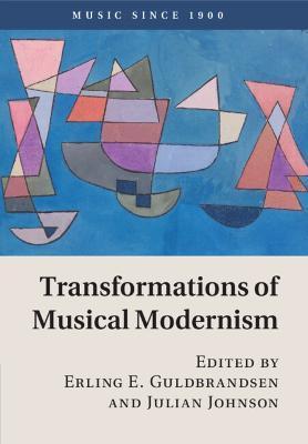 Transformations of Musical Modernism - Erling E. Guldbrandsen
