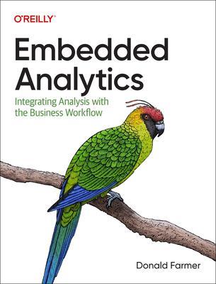 Embedded Analytics: Integrating Analysis with the Business Workflow - Donald Farmer