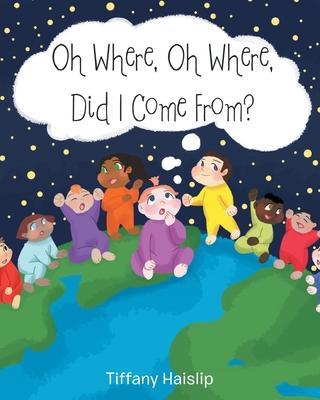 Oh Where, Oh Where, Did I Come From? - Tiffany Haislip