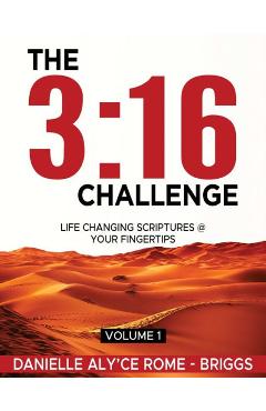 Poza produsului The 3: 16 Challenge: Life Changing Scriptures @ Your Fingertips - Danielle Aly'ce Rome -. Briggs
