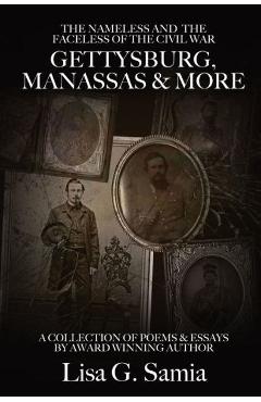 Coperta cărții 'The NAMELESS & the FACELESS of the CIVIL WAR, Gettysburg, Manassas and More: BOOK THREE: A Collection of Poems, Essays'