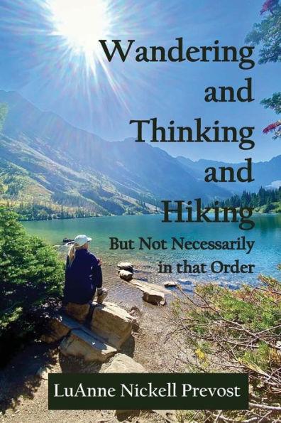 Wandering and Thinking and Hiking - Luanne Prevost