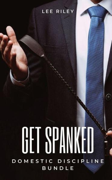 Get Spanked: Domestic Discipline Bundle - Lee Riley