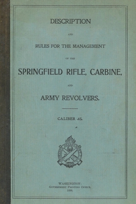 Springfield Trapdoor Rifle, Carbine & Army Revolvers Caliber .45 - History Delivered