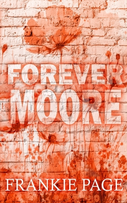 Forever Moore: A brother's best friend second chance romance - Frankie Page