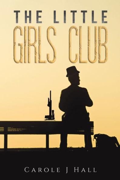 The Little Girls Club - Carole J. Hall