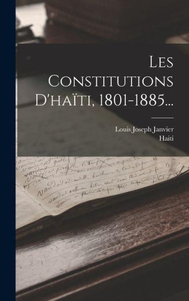 Les Constitutions D'haïti, 1801-1885... - Louis Joseph Janvier