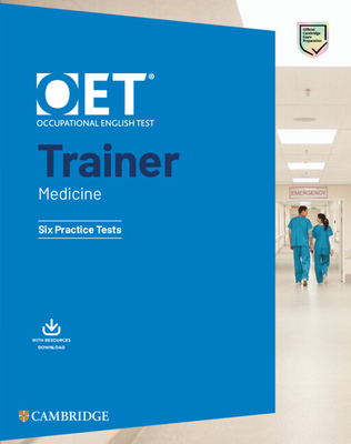 Oet Trainer Medicine Six Practice Tests with Answers with Resource Download [With eBook] - Shakina Mohol