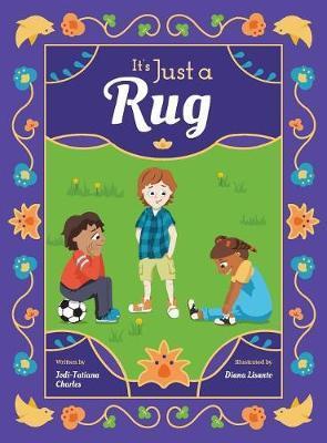 It's Just a Rug - Jodi-tatiana Charles