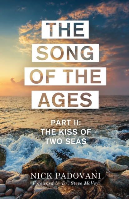 The Song of the Ages: Part II: The Kiss of Two Seas - Padovani Nick