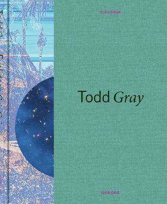 Todd Gray: Euclidean Gris Gris - Todd Gray