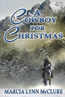 A Cowboy for Christmas - Marcia Lynn Mcclure