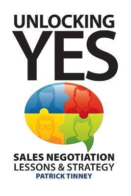 Unlocking Yes: Sales Negotiation Lessons & Strategy - Patrick Tinney