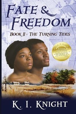 Fate & Freedom: Book II - The Turning Tides - K. I. Knight