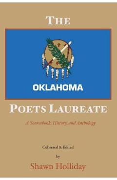 Coperta cărții 'The Oklahoma Poets Laureate: A Sourcebook, History, and Anthology - Shawn Holliday'