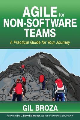 Agile for Non-Software Teams: A Practical Guide for Your Journey - Gil Broza