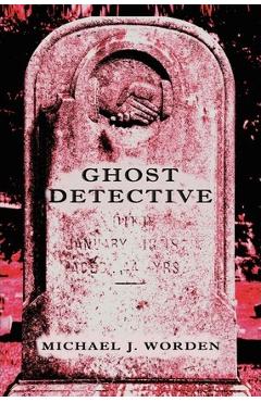 Poza produsului Ghost Detective - Michael J. Worden