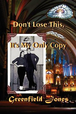 Don't Lose This, It's My Only Copy and Other Stories - Greenfield Jones