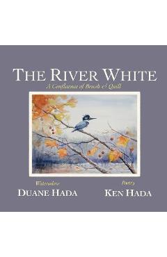 Poza produsului The River White: A Confluence of Brush & Quill - Ken Hada
