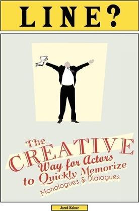 Line?: The Creative Way for Actors to Quickly Memorize Monologues and Dialogues - Jared Kelner