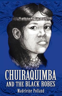 Chuiraquimba and Black Robes - Madeleine Polland