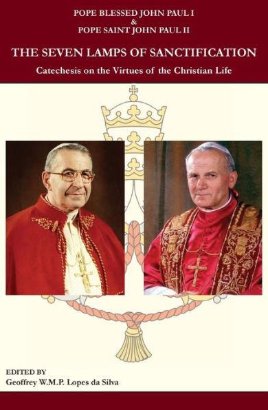 The Seven Lamps of Sanctification: Catechesis on the Virtues of the Christian Life - Pope Blessed John Paul I.