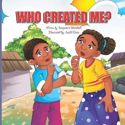 Who Created Me - Benjamin Marshall