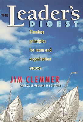The Leader's Digest: Timeless Principles for Team and Organization Success - Jim Clemmer