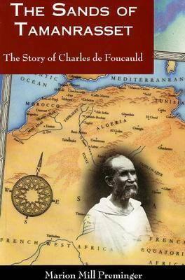 The Sands of Tamanrasset: The Story of Charles de Foucauld - Marion Mill Preminger
