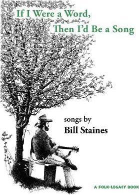 If I Were a Word, Then I'd Be A Song - Bill Staines