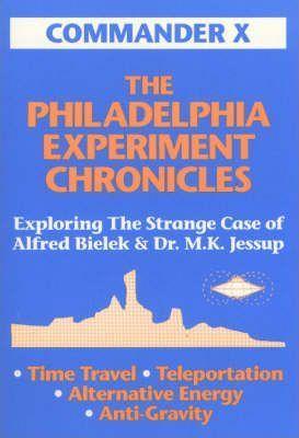 The Philadelphia Experiment Chronicles: Exploring The Strange Case Of Alfred Bielek And Dr. M.K. Jessup - Commander X