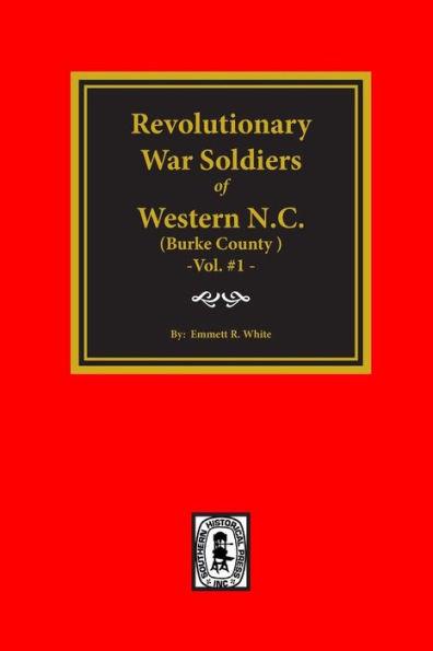 (Burke County, NC) Revolutionary War Soldiers of Western North Carolina (Vol. #1) - Emmett White